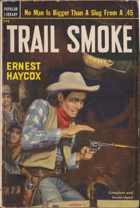 Item #5263 Trail Smoke. Ernest Haycox