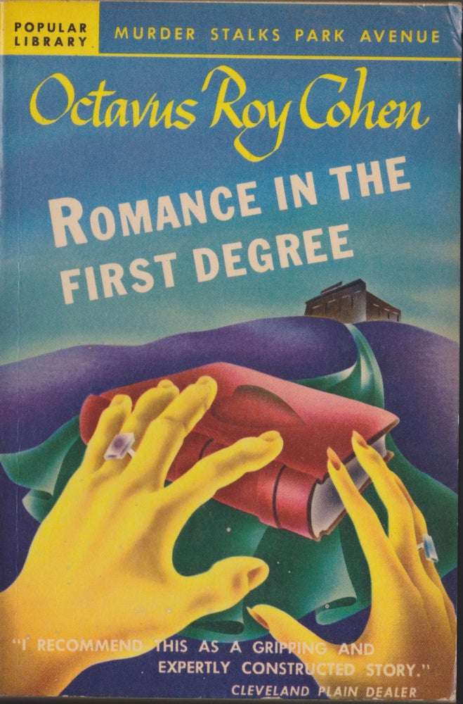 Item #5267 Romance In The First Degree. Octavus Roy Cohen.