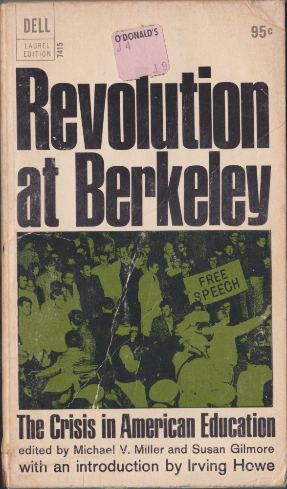 Item #5273 Revolution At Berkeley; The Crisis In American Education. Michael V. Miller, Susan Gilmore.