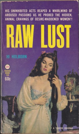 Item #5299 Raw Lust. Hi Holborn