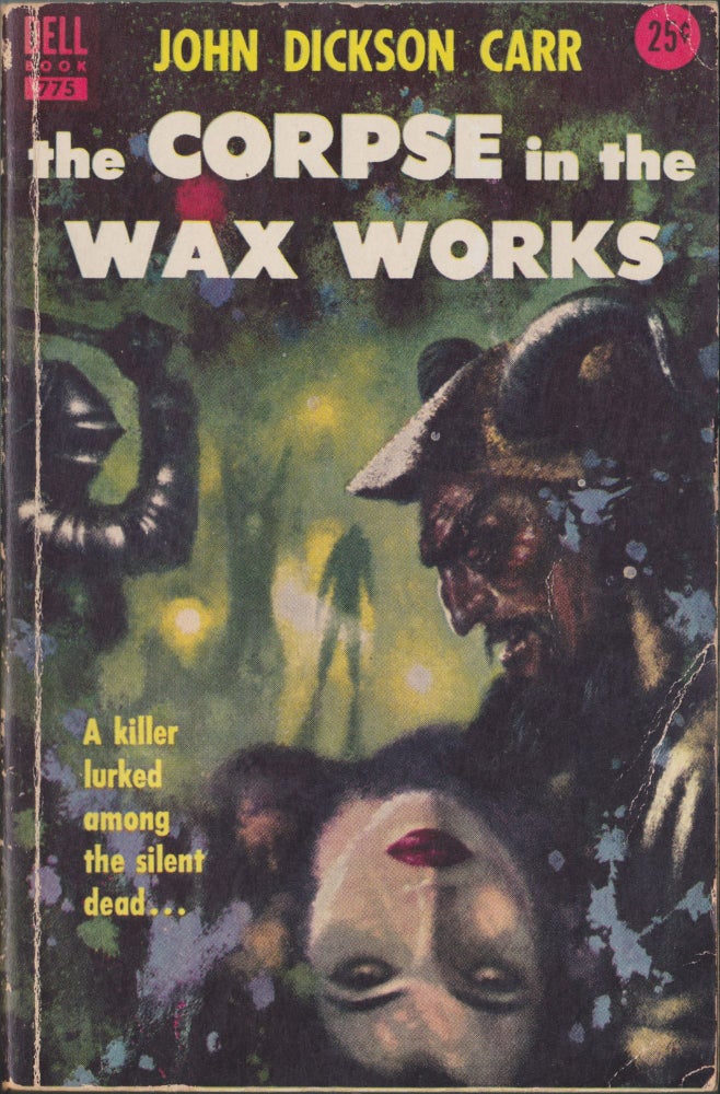 Item #5379 The Corpse In The Wax Works. John Dickson Carr.