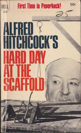 Item #5386 Hard Day At The Scaffold. Alfred Hitchcock