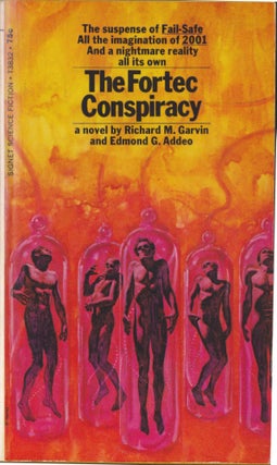Item #5448 The Fortec Conspiracy. Richard M. Garvin, Edmond G. Addeo