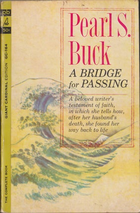 Item #5458 A Bridge For Passing. Pearl S. Buck