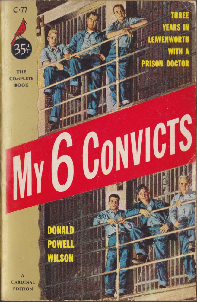 Item #5460 My Six Convicts. Donald Powell Wilson.