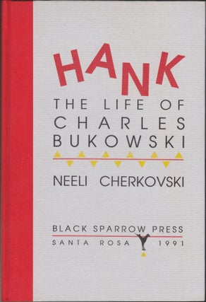 Item #5506 Hank: The Life Of Charles Bukowski. Neeli Cherkovski