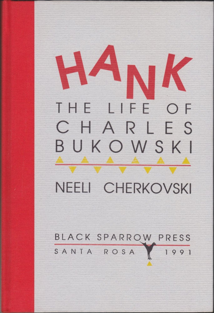 Item #5506 Hank: The Life Of Charles Bukowski. Neeli Cherkovski.
