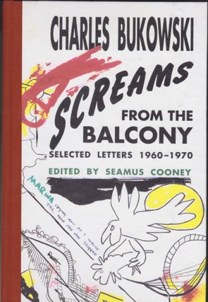 Item #5508 Screams From The Balcony: Selected Letters 1960-1970. Charles Bukowski
