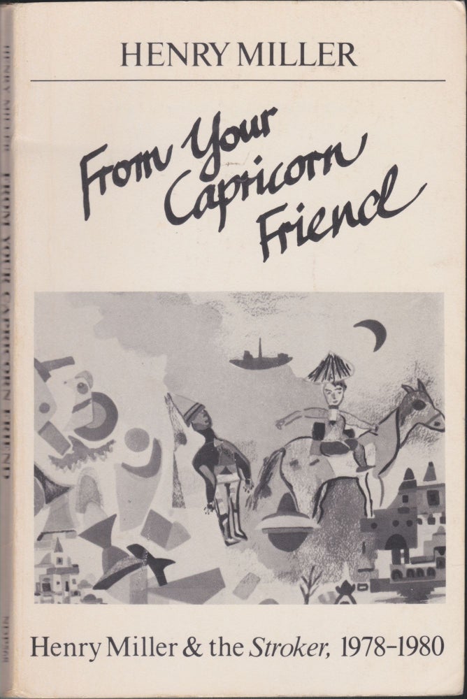 Item #5517 From Your Capricorn Friend; Henry Miller & The Stroker, 1978-1980. Henry Miller.
