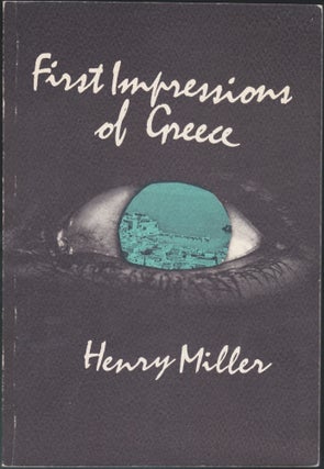 Item #5525 First Impressions Of Greece. Henry Miller