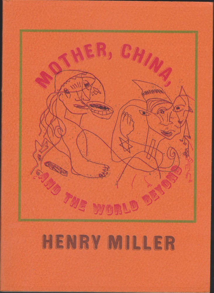 Item #5527 Mother, China, And The World Beyond. Henry Miller.