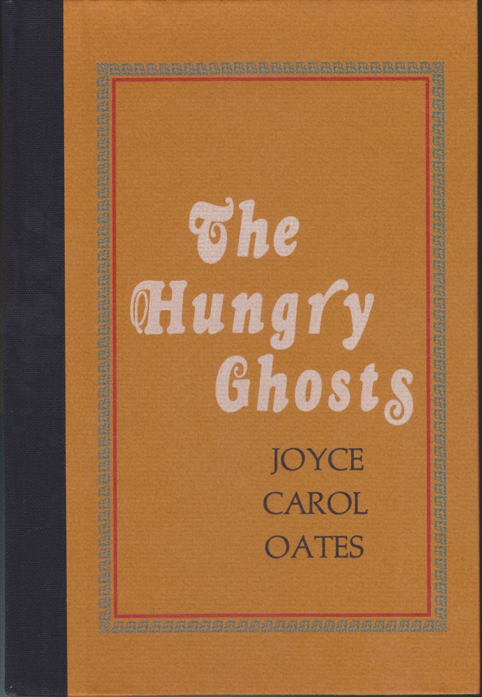 Item #5531 The Hungry Ghosts: Seven Allusive Comedies. Joyce Carol Oates.
