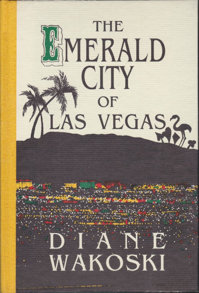 Item #5536 The Emerald City Of Las Vegas. Diane Wakoski.