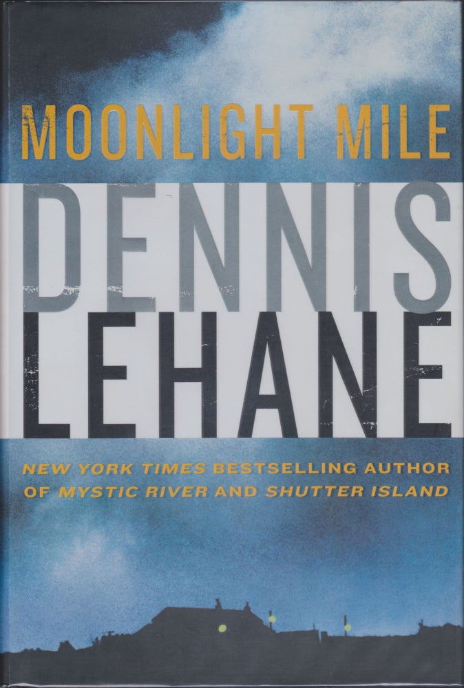 Item #5582 Moonlight Mile. Dennis Lehane.