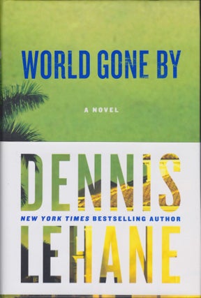 Item #5583 World Gone By. Dennis Lehane