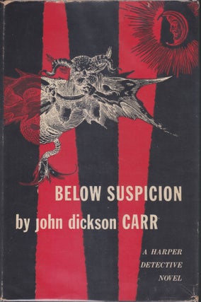 Item #5603 Below Suspicion. John Dickson Carr